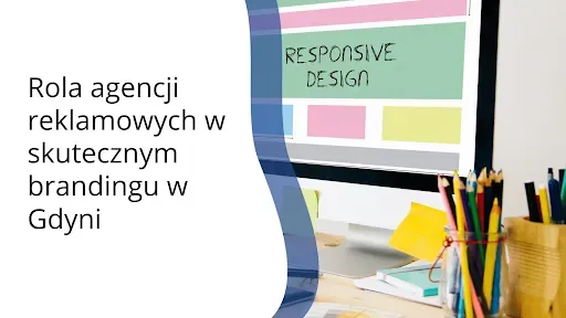 Rola agencji reklamowych